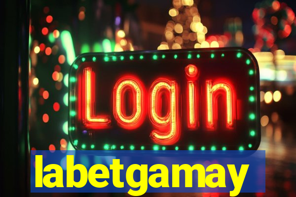 labetgamay