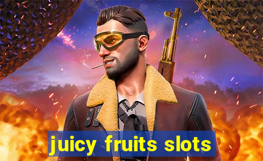 juicy fruits slots