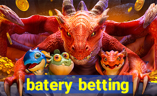 batery betting