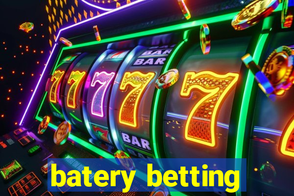 batery betting