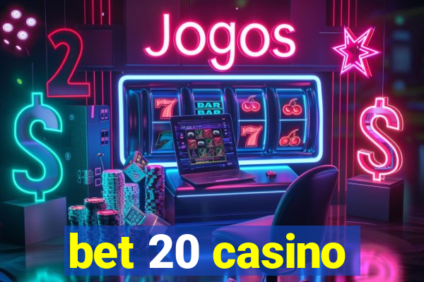 bet 20 casino