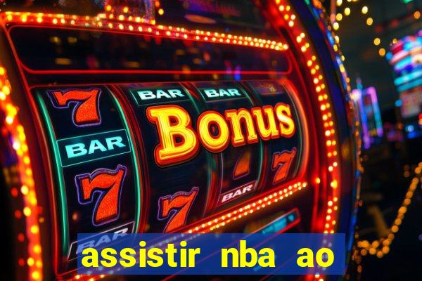 assistir nba ao vivo multicanais