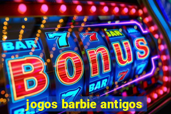 jogos barbie antigos