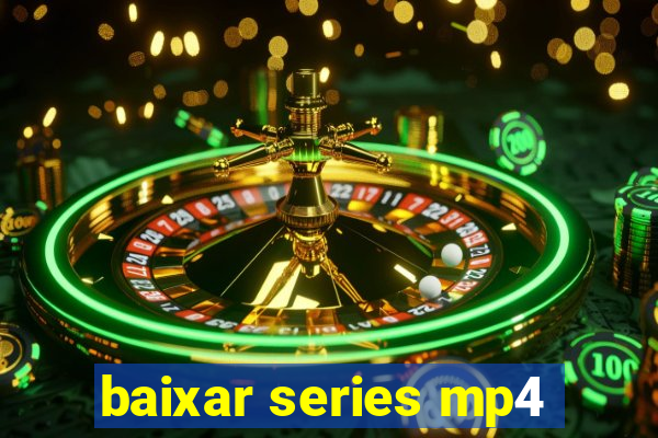 baixar series mp4