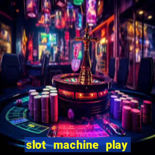 slot machine play for free