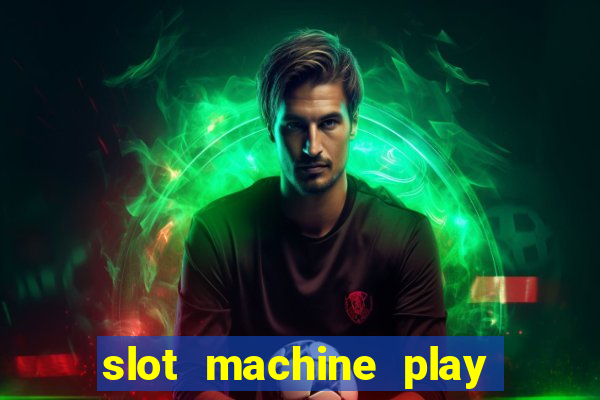 slot machine play for free