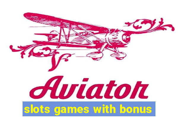 slots games with bonus