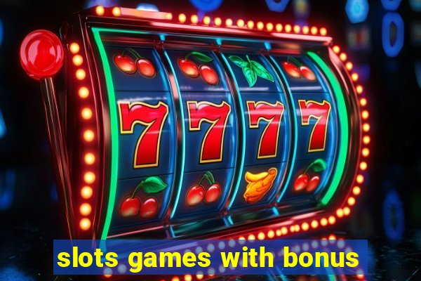 slots games with bonus