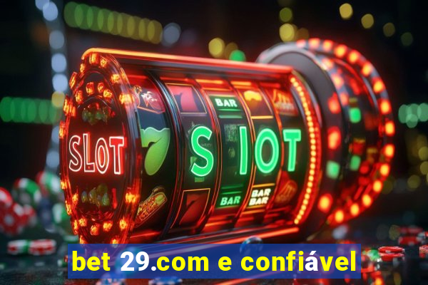 bet 29.com e confiável