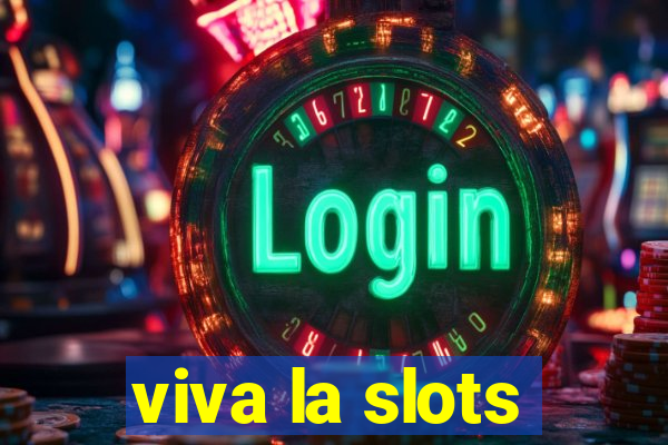 viva la slots