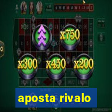 aposta rivalo