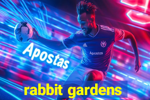 rabbit gardens