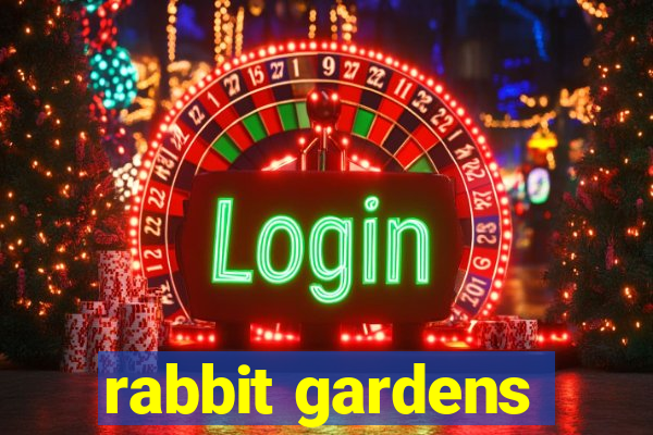 rabbit gardens