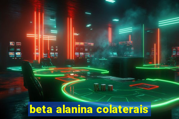 beta alanina colaterais