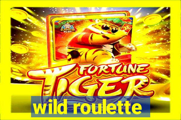 wild roulette