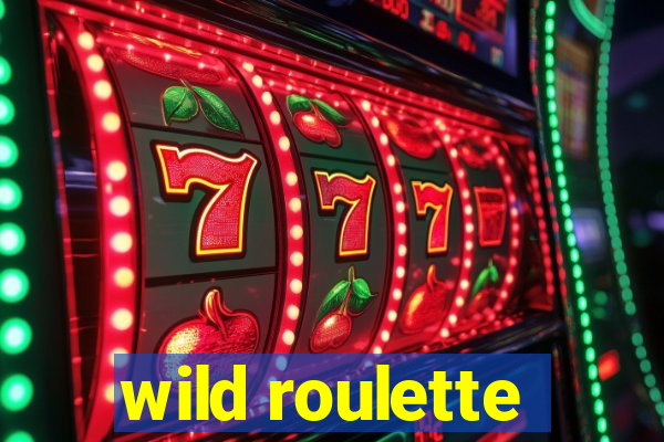 wild roulette