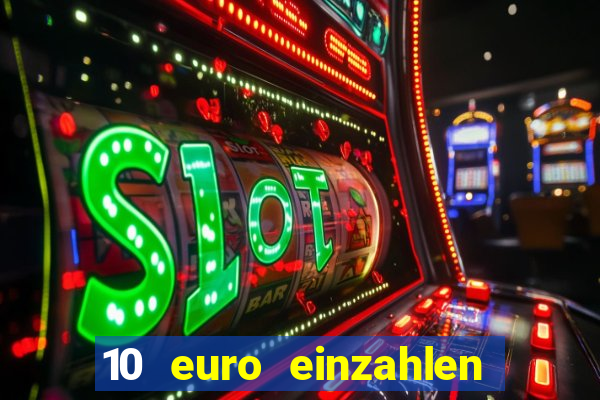 10 euro einzahlen casino bonus