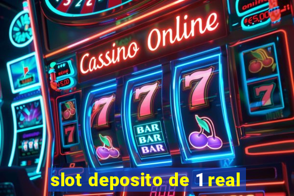 slot deposito de 1 real