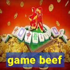 game beef