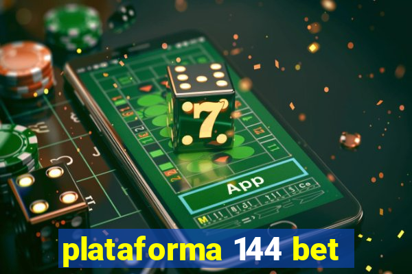 plataforma 144 bet