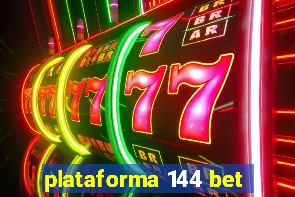 plataforma 144 bet