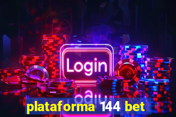 plataforma 144 bet