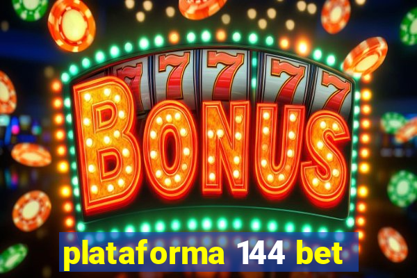 plataforma 144 bet