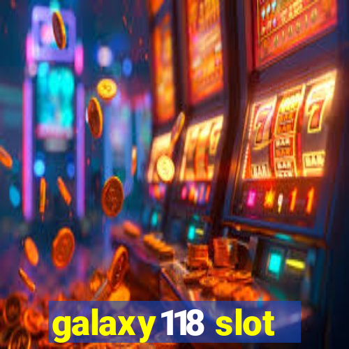 galaxy118 slot