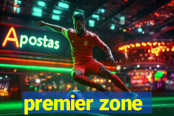 premier zone