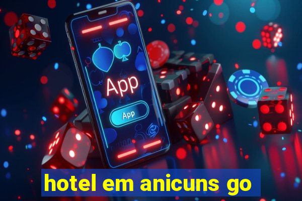 hotel em anicuns go