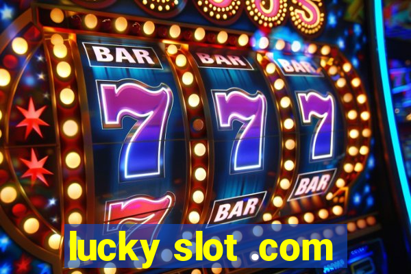 lucky slot .com