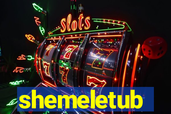 shemeletub