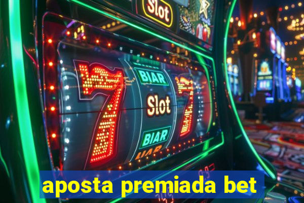 aposta premiada bet