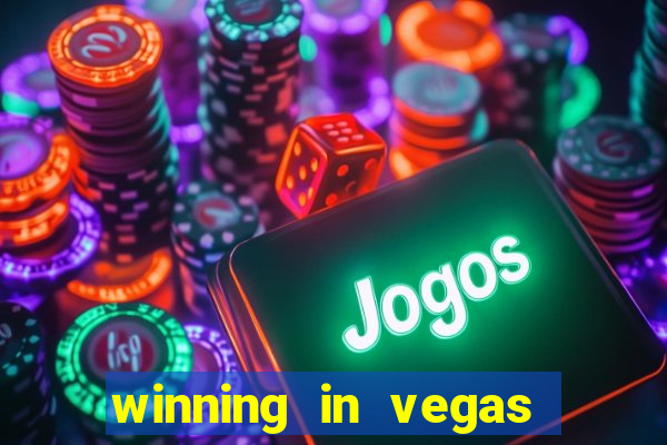 winning in vegas slot machines