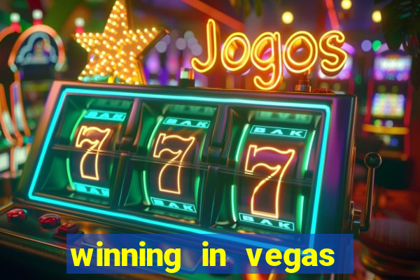 winning in vegas slot machines