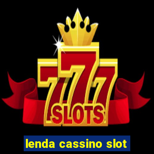 lenda cassino slot