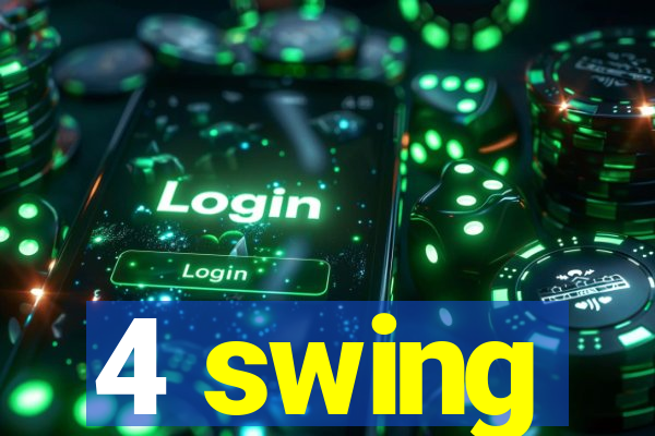 4 swing