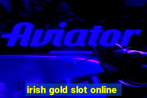 irish gold slot online