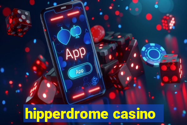 hipperdrome casino