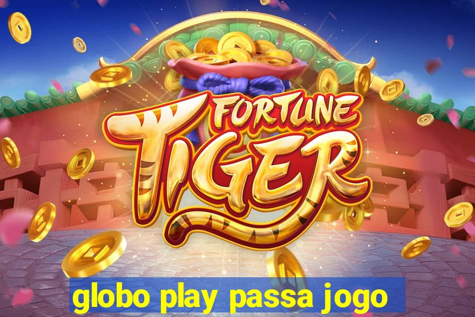 globo play passa jogo