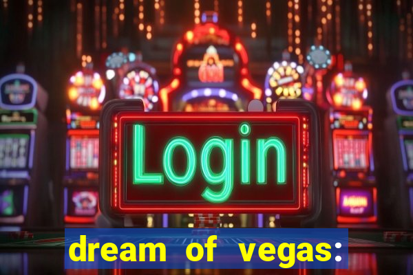 dream of vegas: slots casino