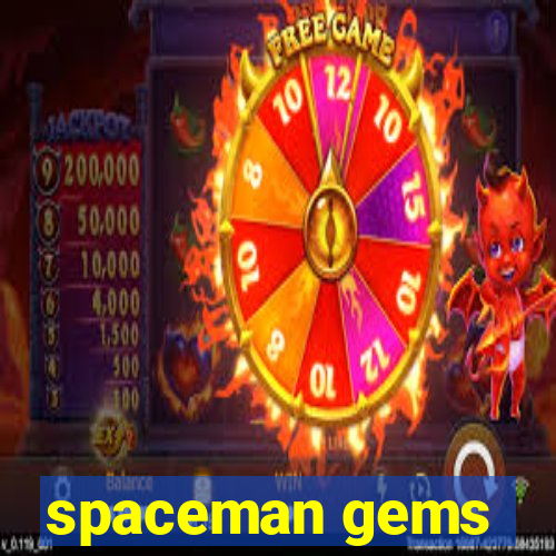 spaceman gems