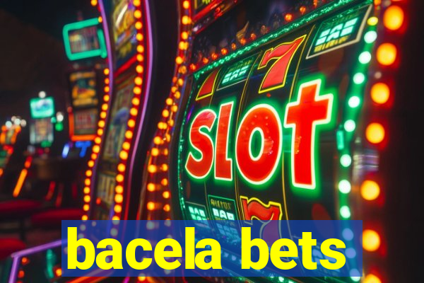 bacela bets