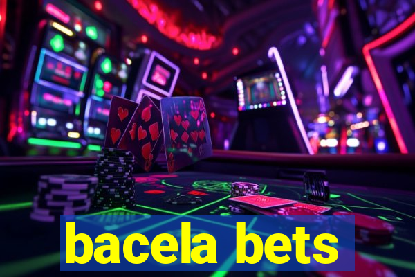 bacela bets