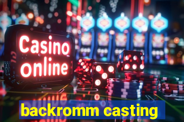 backromm casting