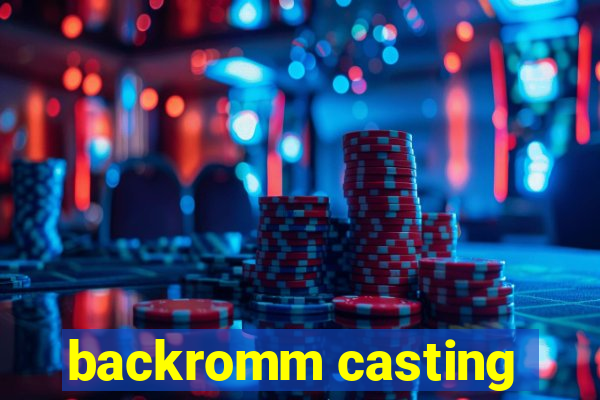 backromm casting