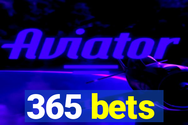 365 bets