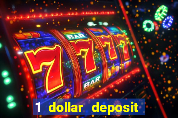 1 dollar deposit bonus casino