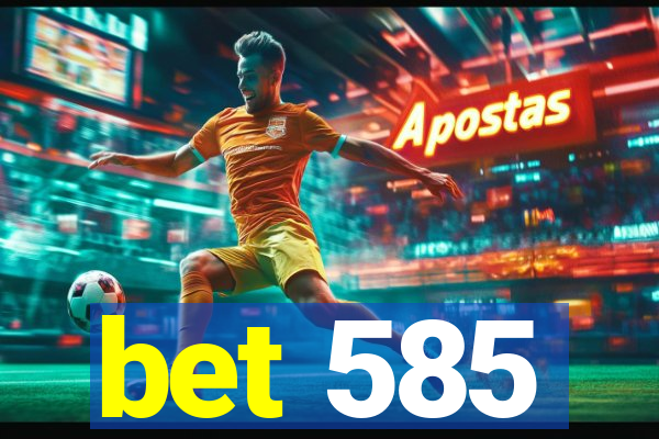 bet 585