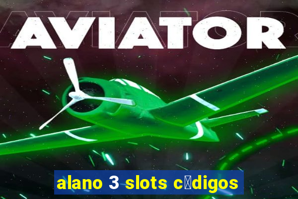 alano 3 slots c贸digos